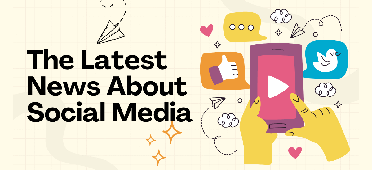 Latest News About Social Media