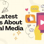 Latest News About Social Media